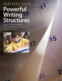 Powerful Writing Structures (Brain pocket strategies for supporting a year-long writing program) by Adrienne Gear, 9781551383446