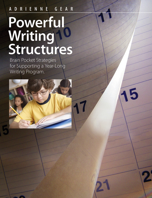 Powerful Writing Structures (Brain pocket strategies for supporting a year-long writing program) by Adrienne Gear, 9781551383446