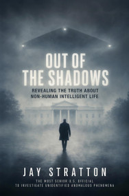 Out of the Shadows (Revealing the Truth About Non-Human Intelligent Life) by Jay Stratton, 9780063384538