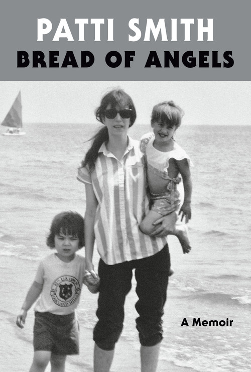 Bread of Angels (A Memoir) by Patti Smith, 9781101910177