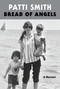 Bread of Angels (A Memoir) by Patti Smith, 9781101910177