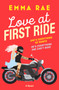 Love at First Ride (An irresistible opposites attract biker boy romance) by Emma Rae, 9798217271245