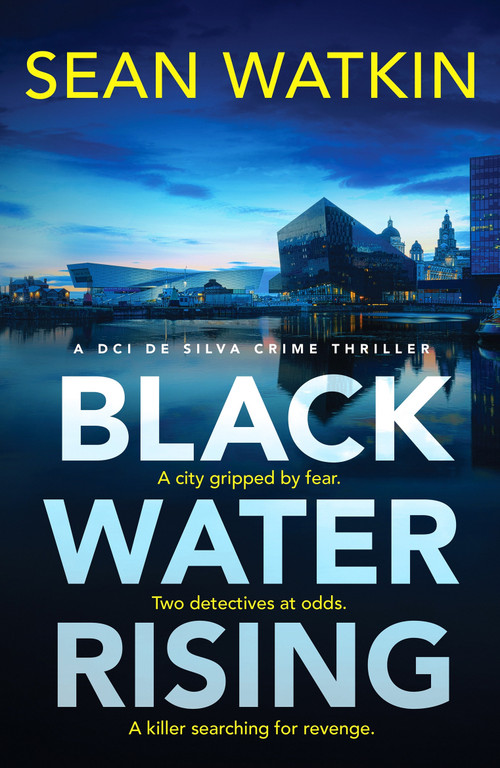 Black Water Rising (A tense and gripping Liverpool crime thriller) by Sean Watkin, 9798217271238