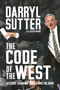 The Code of the West (Lessons from the Ranch and the Rink) by Darryl Sutter, Justin Bourne, 9781037800641
