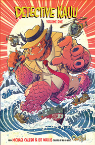 Detective Kaiju Vol.1 1st Print Edition by Michael Calero, 9781961012400