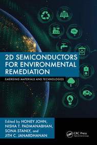 2D Semiconductors for Environmental Remediation by Honey John, Nisha T. Padmanabhan, Sona Stanly, Jith C. Janardhanan, 9781032381923