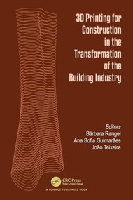 3D Printing for Construction in the Transformation of the Building Industry by Bárbara Rangel, Ana Sofia Guimarães, João Teixeira, 9781032517773