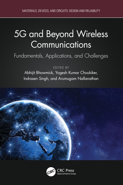 5G and Beyond Wireless Communications (Fundamentals, Applications, and Challenges) by Abhijit Bhowmick, Yogesh Kumar Choukiker, Indrasen Singh, Arumugam Nallanathan, 9781032625027