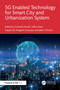5G Enabled Technology for Smart City and Urbanization System by Susheela Hooda, Vidhu Kiran, Rupali Gill, Durgesh Srivastava, Jabar H. Yousif, 9781032741567