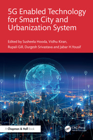 5G Enabled Technology for Smart City and Urbanization System by Susheela Hooda, Vidhu Kiran, Rupali Gill, Durgesh Srivastava, Jabar H. Yousif, 9781032741567