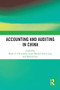 Accounting and Auditing in China by Mark A. Clatworthy, Juan Manuel García Lara, Edward Lee, 9781032950037