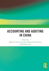 Accounting and Auditing in China by Mark A. Clatworthy, Juan Manuel García Lara, Edward Lee, 9781032950037