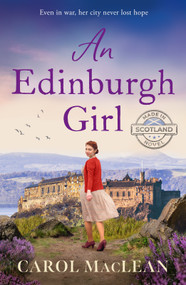 An Edinburgh Girl (A captivating wartime tale of courage and hope) by Carol Maclean, 9798217271344