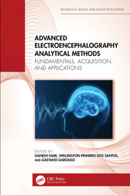 Advanced Electroencephalography Analytical Methods (Fundamentals, Acquisition, and Applications) by Ganesh Naik, Wellington Pinheiro dos Santos, Gaetano Gargiulo, 9781032171715