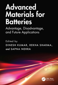 Advanced Materials for Batteries (Advantage, Disadvantage, and Future Applications) by Dinesh Kumar, Rekha Sharma, Sapna Nehra, 9781032631356