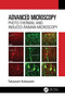 Advanced Microscopy (Photo-Thermal and Induced-Raman Microscopy) by Takayoshi Kobayashi, 9781032758862
