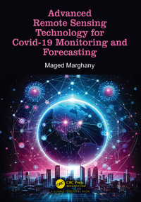 Advanced Remote Sensing Technology for Covid-19 Monitoring and Forecasting by Maged Marghany, 9781032397085