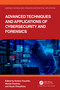 Advanced Techniques and Applications of Cybersecurity and Forensics by Keshav Kaushik, Mariya Ouaissa, Aryan Chaudhary, 9781032480053