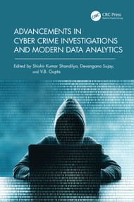 Advancements in Cyber Crime Investigations and Modern Data Analytics by Shishir Kumar Shandilya, Devangana Sujay, V.B. Gupta, 9781032748276