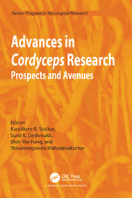 Advances in Cordyceps Research (Prospects and Avenues) by Kandikere Sridhar, Sunil Kumar Deshmukh, Shin-Yee Fung, Shivannegowda Mahadevakumar, 9781032738703