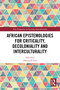 African Epistemologies for Criticality, Decoloniality and Interculturality by Hamza R'boul, 9781041020479