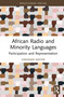 African Radio and Minority Languages (Participation and Representation) by Limukani Mathe, 9781032843186