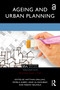 Ageing and Urban Planning by Matthias Drilling, Pamela Suero, Hind Al-Shoubaki, Fabian Neuhaus, 9780367700683