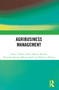 Agribusiness Management by Srishti Thakur, Sumit Bharat Wasnik, Priyanka Sharma, Bhavya Kush, Rebecca Nelson, 9781032789866