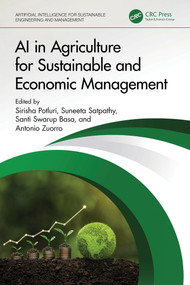 AI in Agriculture for Sustainable and Economic Management by Sirisha Potluri, Suneeta Satpathy, Santi Swarup Basa, Antonio Zuorro, 9781032587004