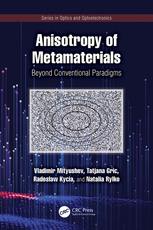 Anisotropy of Metamaterials (Beyond Conventional Paradigms) by Vladimir Mityushev, Tatjana Gric, Radoslaw Kycia, Natalia Rylko, 9781032646619