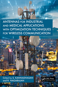 Antennas for Industrial and Medical Applications with Optimization Techniques for Wireless Communication by S. Kannadhasan, R. Nagarajan, 9781032909127