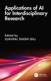 Applications of AI for Interdisciplinary Research by Sukhpal Singh Gill, 9781032740102