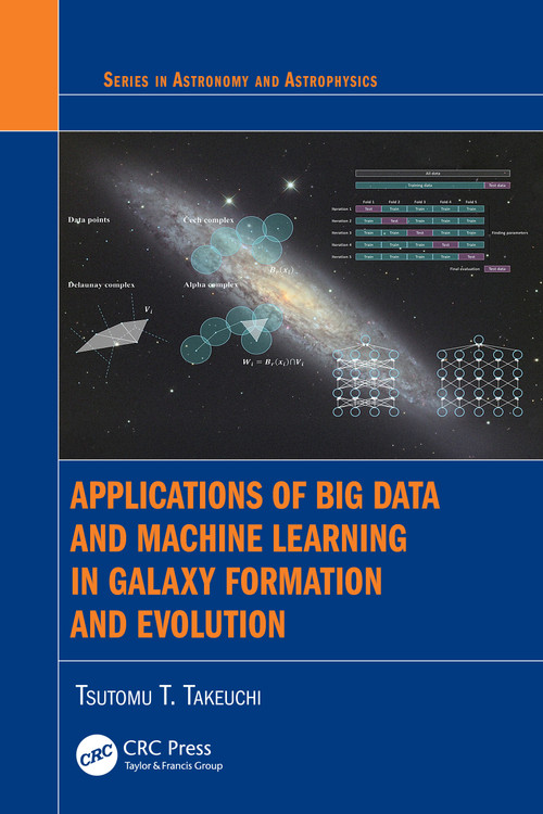 Applications of Big Data and Machine Learning in Galaxy Formation and Evolution by Tsutomu T. Takeuchi, 9780367608231
