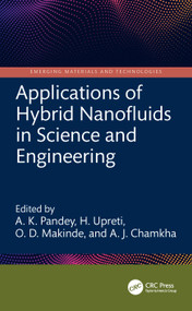 Applications of Hybrid Nanofluids in Science and Engineering by A. K. Pandey, H. Upreti, O. D. Makinde, A. J. Chamkha, 9781032978543