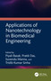 Applications of Nanotechnology in Biomedical Engineering by Piyali Basak, Pratik Das, Suvendu Manna, Tridib Kumar Sinha, 9781032558721