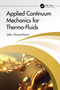 Applied Continuum Mechanics for Thermo-Fluids by Jafar Ghazanfarian, 9781032719399
