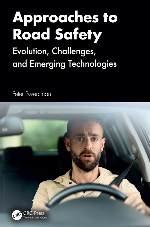 Approaches to Road Safety (Evolution, Challenges, and Emerging Technologies) by Peter Sweatman, 9781032775852