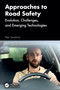 Approaches to Road Safety (Evolution, Challenges, and Emerging Technologies) by Peter Sweatman, 9781032775852