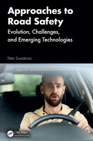 Approaches to Road Safety (Evolution, Challenges, and Emerging Technologies) by Peter Sweatman, 9781032775852