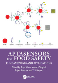 Aptasensors for Food Safety (Fundamentals and Applications) by Raju Khan, Ayushi Singhal, Rajan Sharma, Y S Rajput, 9781032425368