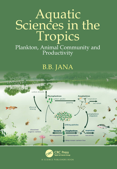 Aquatic Sciences in the Tropics (Plankton, Animal Community and Productivity) by B. B. Jana, 9781032818450