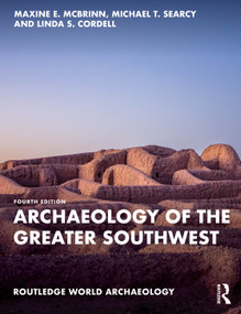 Archaeology of the Greater Southwest by Maxine E. McBrinn, Michael T. Searcy, Linda S. Cordell, 9781032026701
