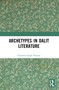 Archetypes in Dalit Literature by Chandna Singh Nirwan, 9781032786742