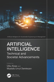 Artificial Intelligence (Technical and Societal Advancements) by Utku Kose, Mustafa Umut Demirezen, 9781032775234