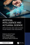 Artificial Intelligence and Actuarial Science (Applications and Case Studies from Finance and Insurance) by Sonal Trivedi, M. K. Nallakaruppan, Balamurugan Balusamy, Nithya Rekha Sivakumar, 9781032751344