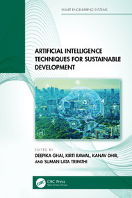 Artificial Intelligence Techniques for Sustainable Development by Deepika Ghai, Kirti Rawal, Kanav Dhir, Suman Lata Tripathi, 9781032901619