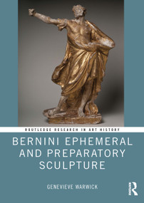 Bernini Ephemeral and Preparatory Sculpture by Genevieve Warwick, 9781032499239