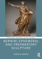 Bernini Ephemeral and Preparatory Sculpture by Genevieve Warwick, 9781032499239