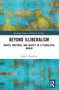 Beyond Illiberalism (Rights, Rhetoric, and Reality in a Pluralistic World) by Robert Shepherd, 9781032832340