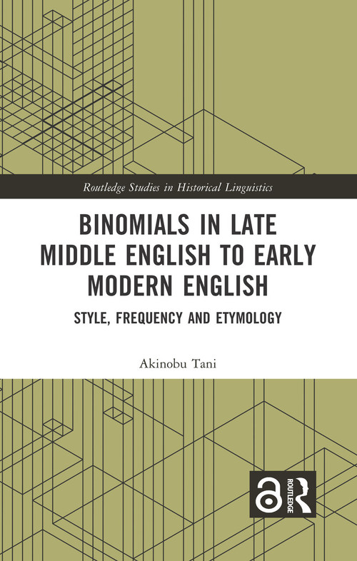 Binomials in Late Middle English to Early Modern English (Style, Frequency and Etymology) by Akinobu Tani, 9781032603346